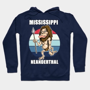 Mississippi Neanderthal Thinking Hoodie